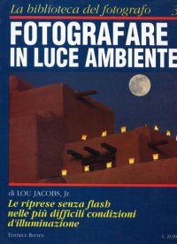 Fotografare in luce ambiente. Marzo-Maggio 1993, anno 2, numero 3