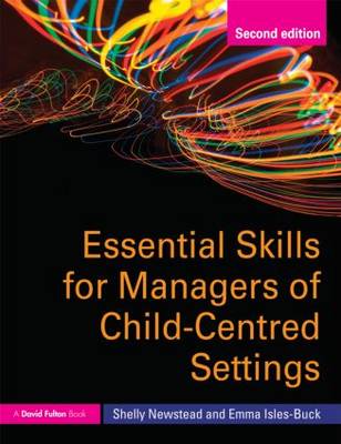 Essential Skills for Managers of Child-Centred Settings Essential Skills for Managers of Child-Centred Settings