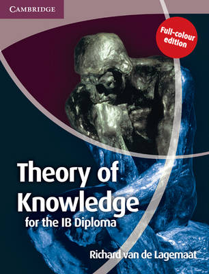 Theory of Knowledge for the IB Diploma Full Colour Edition Theory of Knowledge for the IB Diploma Full Colour Edition