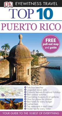 DK Eyewitness Top 10 Travel Guide: Puerto Rico DK Eyewitness Top 10 Travel Guide: Puerto Rico