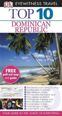 DK Eyewitness Top 10 Travel Guide: Dominican Republic DK Eyewitness Top 10 Travel Guide: Dominican Republic