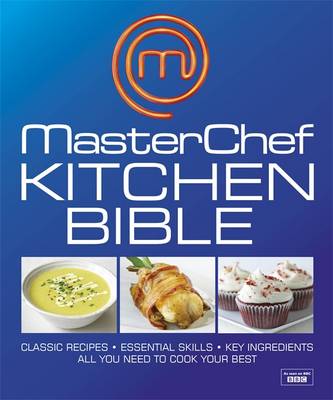 MasterChef Kitchen Bible MasterChef Kitchen Bible