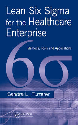 Lean Six Sigma for the Healthcare Enterprise Lean Six Sigma for the Healthcare Enterprise