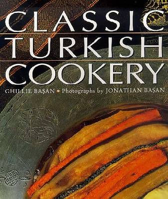 Classic Turkish Cookery Classic Turkish Cookery