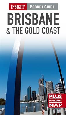 Brisbane and the Gold Coast Insight Pocket Guide Brisbane and the Gold Coast Insight Pocket Guide