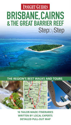 Brisbane, Cairns and Great Barrier Reef Insight Step by Step Guide Brisbane, Cairns and Great Barrier Reef Insight Step by Step Guide