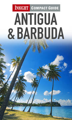 Antigua & Barbuda Insight Compact Guide Antigua & Barbuda Insight Compact Guide