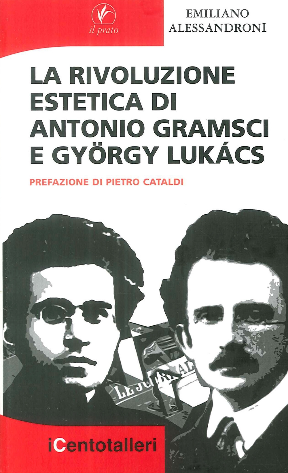 La rivoluzione estetica di Antonio Gramsci e György Lukács La rivoluzione estetica di Antonio Gramsci e György Lukács