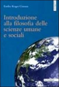 Introduzione alla filosofia delle scienze umane e sociali Introduzione alla filosofia delle scienze umane e sociali