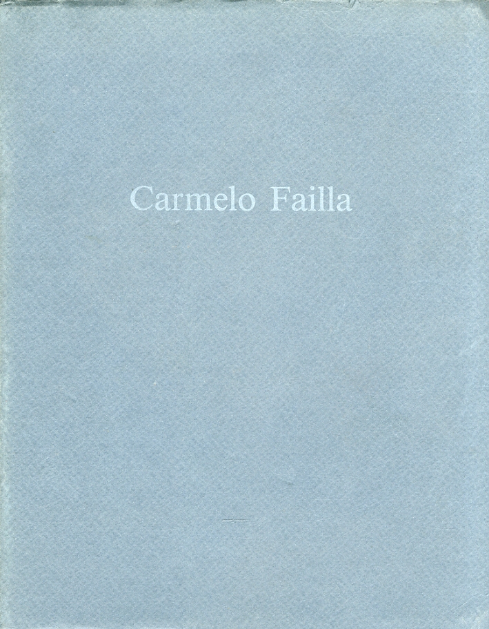 Carmelo Failla. Pittura e Scrittura Carmelo Failla. Pittura e Scrittura