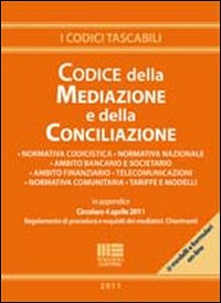 Codice della mediazione e della conciliazione Codice della mediazione e della conciliazione