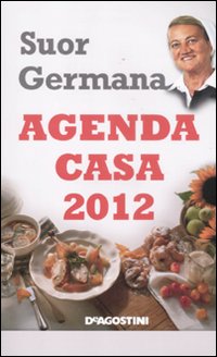 L'agenda casa di suor Germana 2012 L'agenda casa di suor Germana 2012