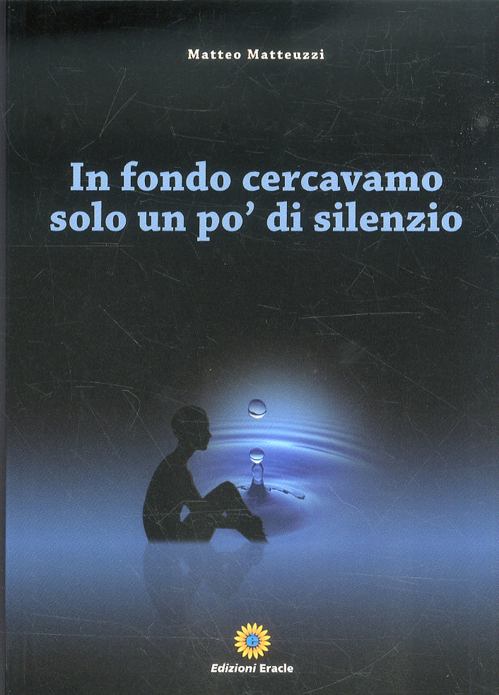 In fondo cercavamo solo un po' di silenzio In fondo cercavamo solo un po' di silenzio