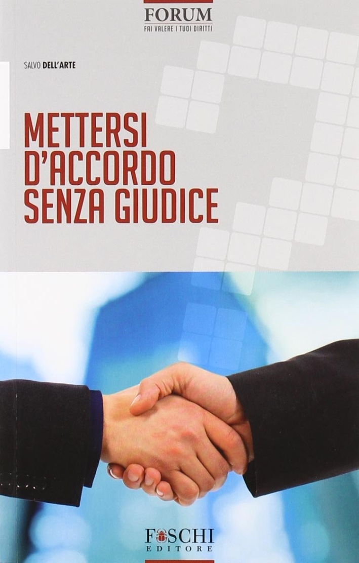 Mettersi d'accordo senza giudice Mettersi d'accordo senza giudice