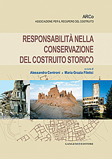 Responsabilità nella conservazione del costruito storico Responsabilità nella conservazione del costruito storico