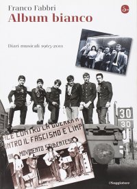 Album bianco. Diari musicali 1965-2010