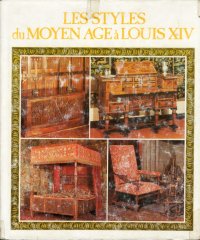 Les Styles du Moyen Age à Louis XIV