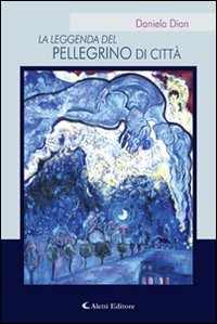 La leggenda del pellegrino di città La leggenda del pellegrino di città