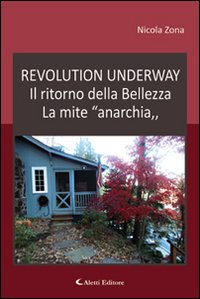 Revolution underway. Il ritorno della bellezza. La mite Revolution underway. Il ritorno della bellezza. La mite