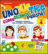 Uno due tre come quando perché. 4 anni. Ediz. illustrata Uno due tre come quando perché. 4 anni. Ediz. illustrata