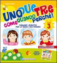 Uno due tre come quando perché. 3 anni. Ediz. illustrata Uno due tre come quando perché. 3 anni. Ediz. illustrata
