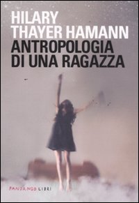 Antropologia di una ragazza Antropologia di una ragazza