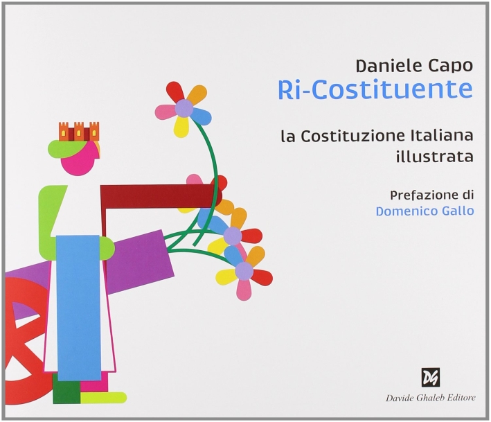 Ri-costituente, la Costituzione italiana illustrata Ri-costituente, la Costituzione italiana illustrata