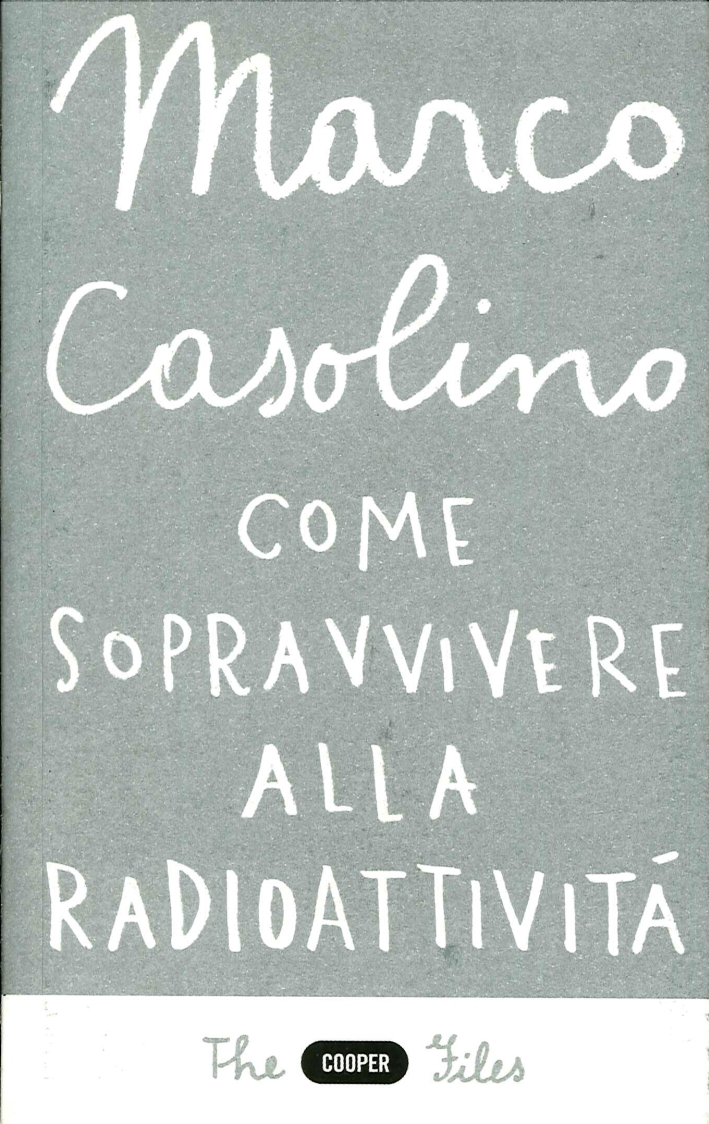 Come sopravvivere alla radioattività Come sopravvivere alla radioattività