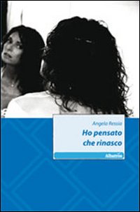 Ho pensato che rinasco Ho pensato che rinasco