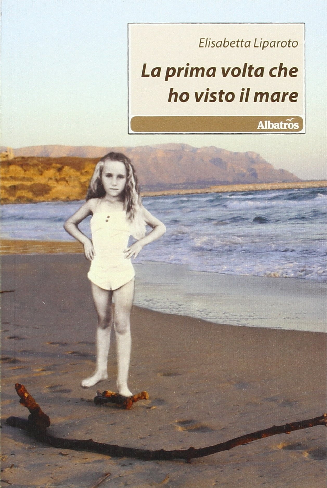 La prima volta che ho visto il mare La prima volta che ho visto il mare