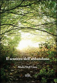 Il sentiero dell'abbandono Il sentiero dell'abbandono