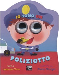 Io sono un poliziotto. Ediz. illustrata Io sono un poliziotto. Ediz. illustrata