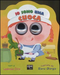 Io sono una cuoca. Ediz. illustrata Io sono una cuoca. Ediz. illustrata