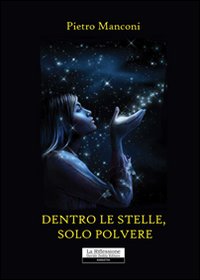 Dietro le stelle, solo polvere Dietro le stelle, solo polvere