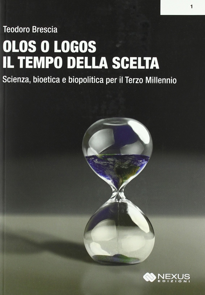 Olos o logos: il tempo della scelta Olos o logos: il tempo della scelta