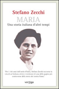 Maria. Una storia italiana d'altri tempi Maria. Una storia italiana d'altri tempi