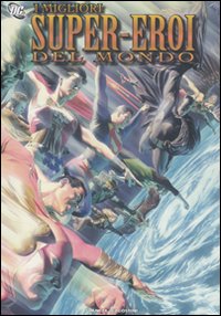I migliori super-eroi del mondo I migliori super-eroi del mondo