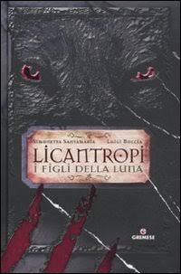 Licantropi. I figli della Luna