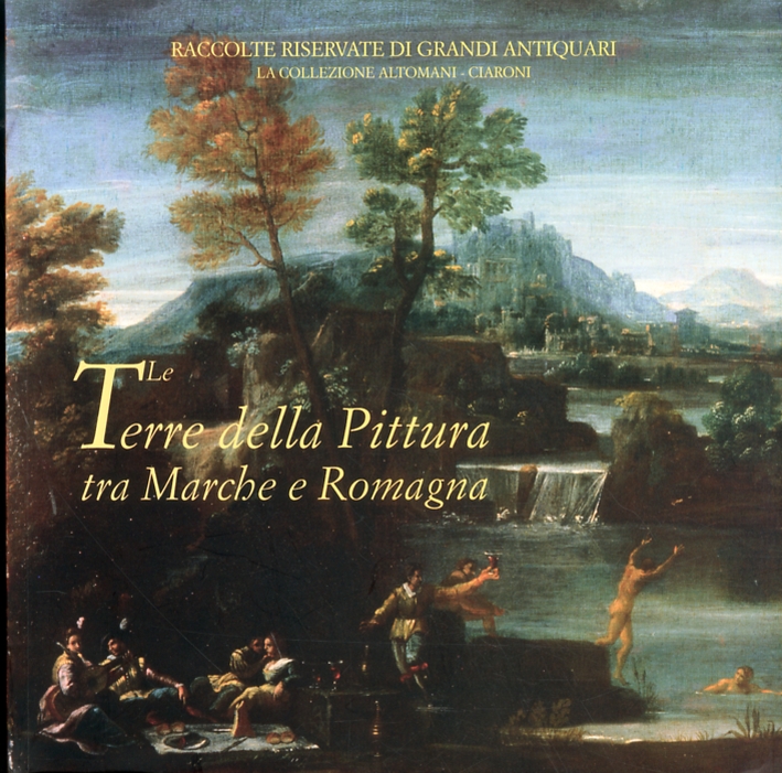 Le Terre della Pittura tra Marche e Romagna Le Terre della Pittura tra Marche e Romagna