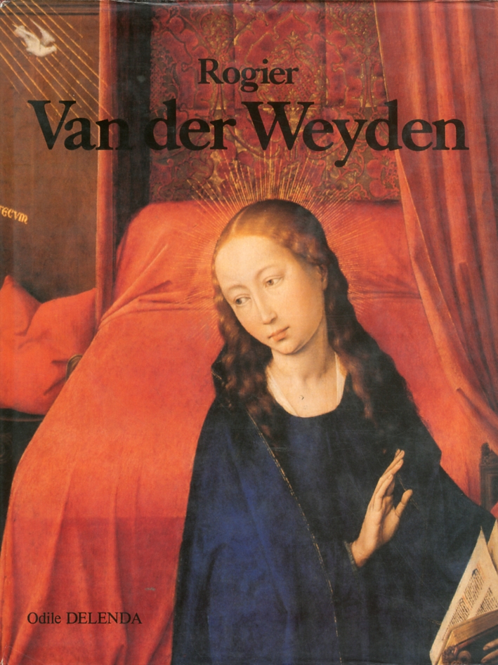 Rogier Van Der Weyden. Roger de le Pasture Rogier Van Der Weyden. Roger de le Pasture
