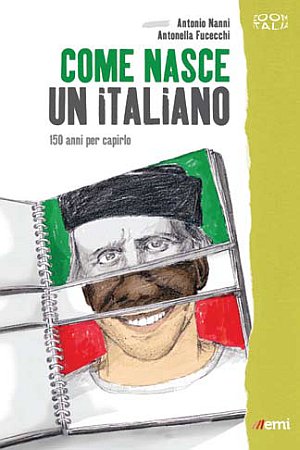 Come nasce un italiano. 150 anni per capirlo Come nasce un italiano. 150 anni per capirlo