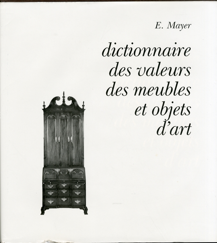 Dictionnaire des Valeurs des Meubles et Objets d'Art Dictionnaire des Valeurs des Meubles et Objets d'Art