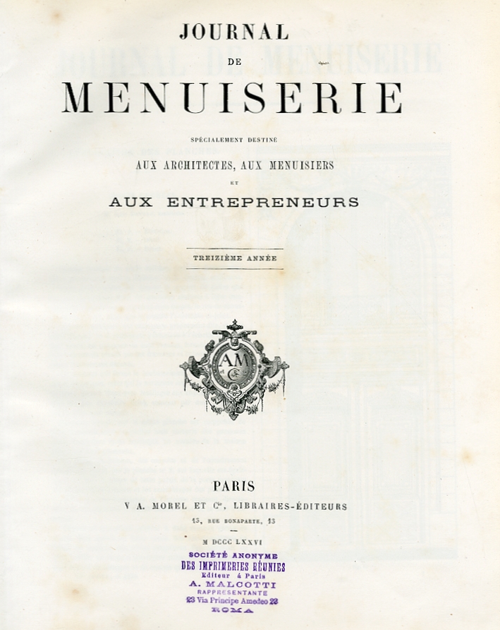 Journal de menuiserie. Spécialement destiné aux architectes, aux menuisiers et aux entrepreneurs.? Journal de menuiserie. Spécialement destiné aux architectes, aux menuisiers et aux entrepreneurs.?