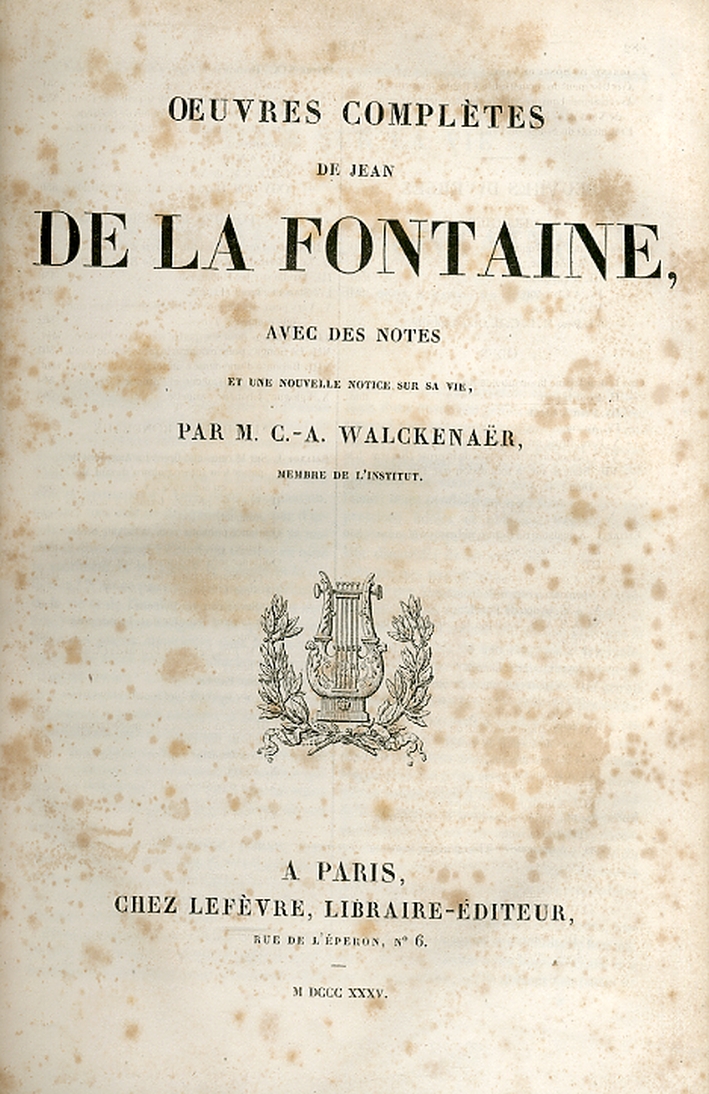 Oeuvres Completes des Jean de la Fontaine Avec des Notes et une Nouvelle Notice Sur sa Vie, Par M.c.a. Walckenaer Oeuvres Completes des Jean de la Fontaine Avec des Notes et une Nouvelle Notice Sur sa Vie, Par M.c.a. Walckenaer