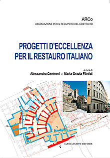 Progetti d'eccellenza per il restauro italiano Progetti d'eccellenza per il restauro italiano