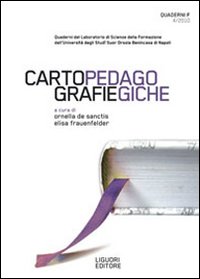 Quaderni F. Cartografie pedagogiche (2010). Vol. 4 Quaderni F. Cartografie pedagogiche (2010). Vol. 4