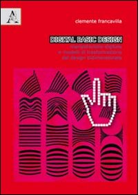 Digital basic design. Ediz. italiana e inglese Digital basic design. Ediz. italiana e inglese