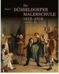 Die Düsseldorfer Malerschule 1819-1918