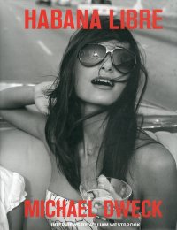 Michael Dweck. Habana Libre