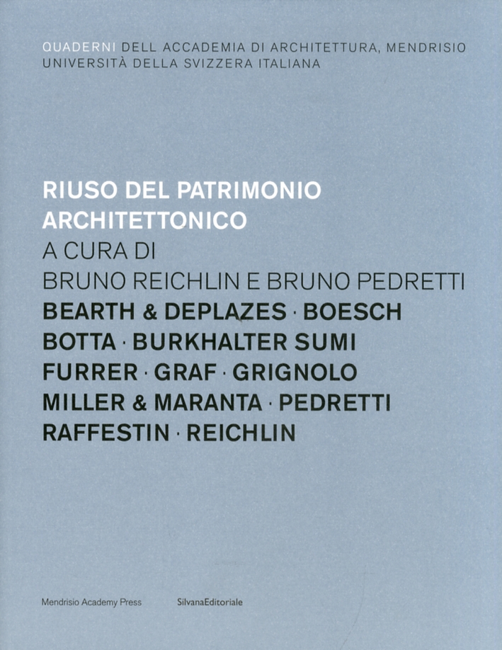 Riuso del Patrimonio Architettonico. Quaderni dell'Accademia di Architettura, Mendrisio Università della Svizzera Italiana (Aam)